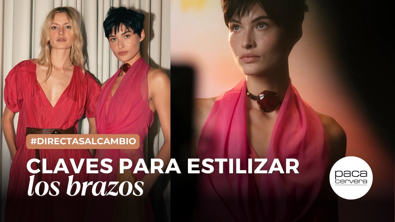 CLAVES PARA ESTILIZAR LOS BRAZOS | Fashion Tips | Paca Cervera