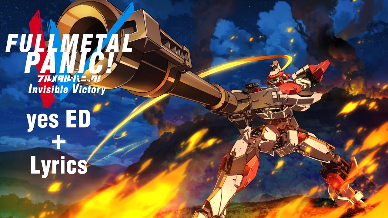 FMP IV Full Metal Panic Invisible Victory ED yes + Lyrics