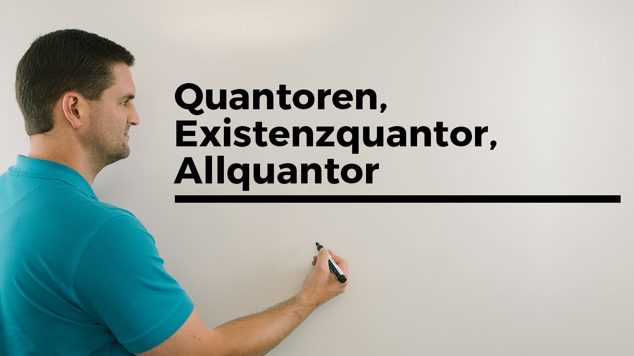 Quantoren, Existenzquantor, Allquantor, Unimathematik | Mathe by Daniel Jung
