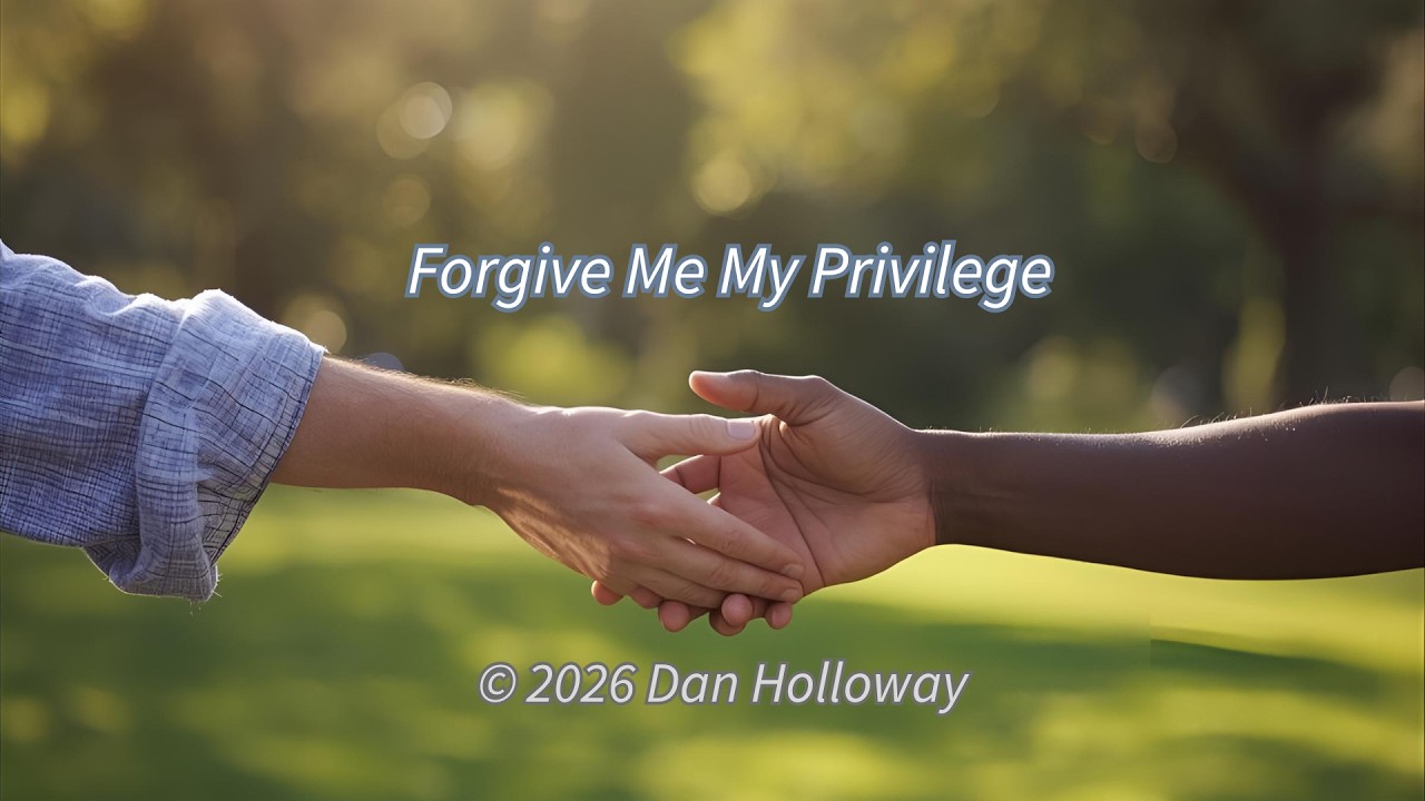 Forgive Me My Privilege
