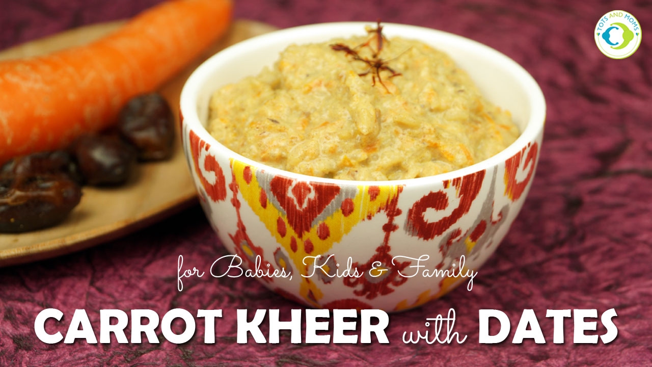 Baby Food Recipe - Carrot Kheer with Dates for Babies, Toddlers, Kids and Family