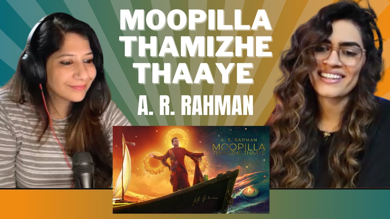 MOOPILLA THAMIZHE THAAYE (TAMIL ANTHEM) REACTION! | @ARRahman | @maajja