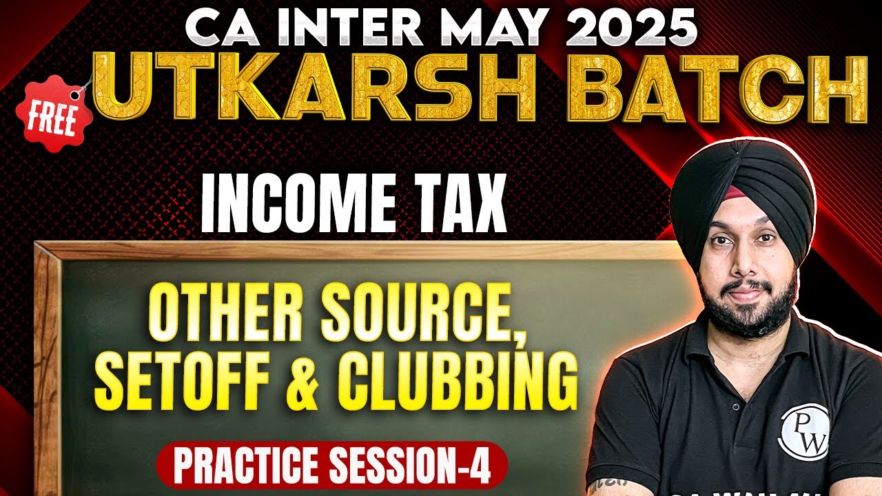 CA Inter Income Tax: Other Source, Setoff & Clubbing | Practice Session -4 | Free Utkarsh Batch