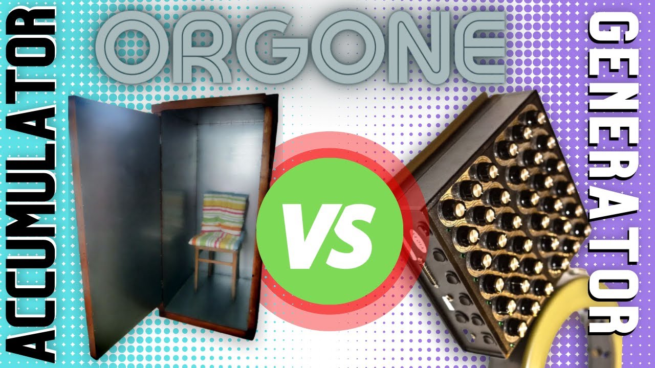 Orgone Energy Accumulator vs Generator
