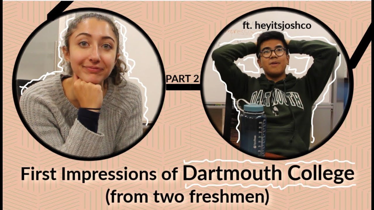 Our First Impressions of Dartmouth Pt. 2 FEAT. HEYITSJOSHCO