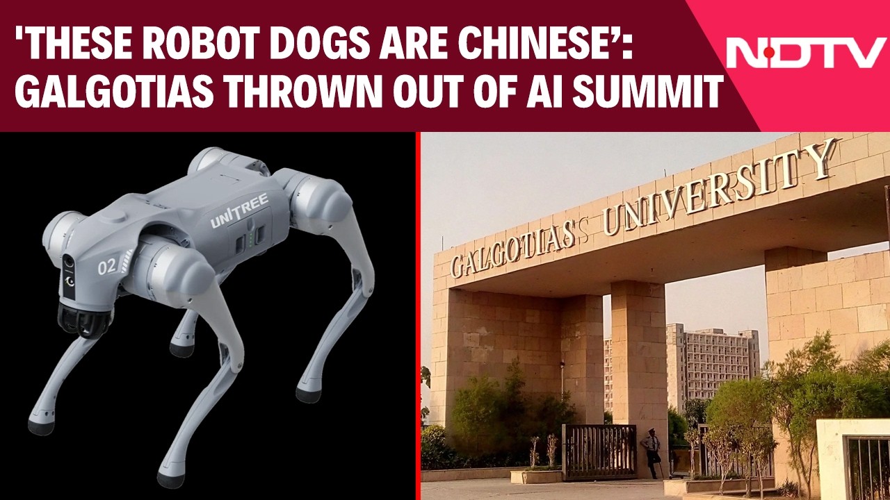 'These Robot Dogs Are Chinese, Not Indian': Galgotias Thrown Out Of AI Summit
