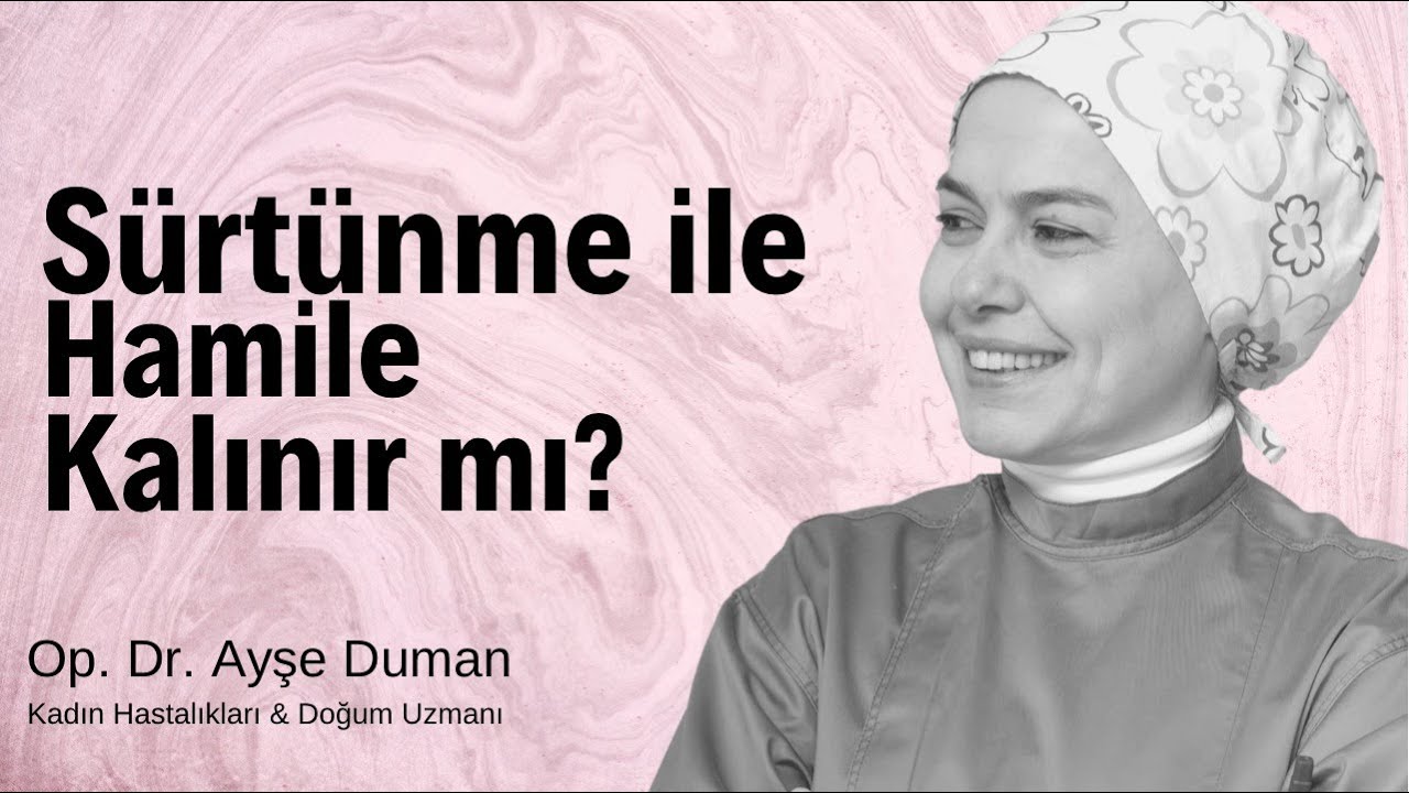 S&uuml;rt&uuml;nme ile Hamile Kalınır mı?