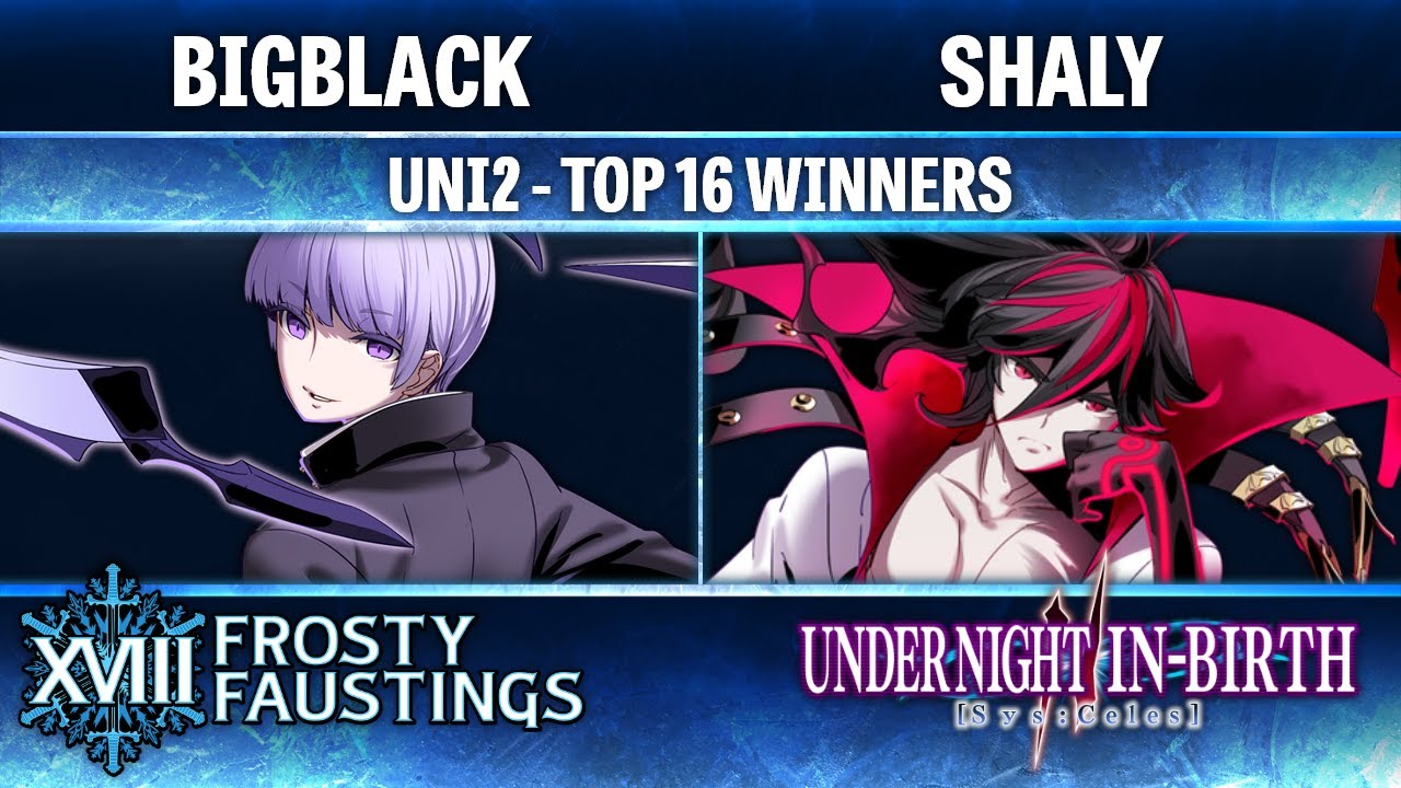 Frosty Faustings XVIII TOP 16 WINNERS - BigBlack (Byakuya) vs Shaly (Kuon) - UNI2