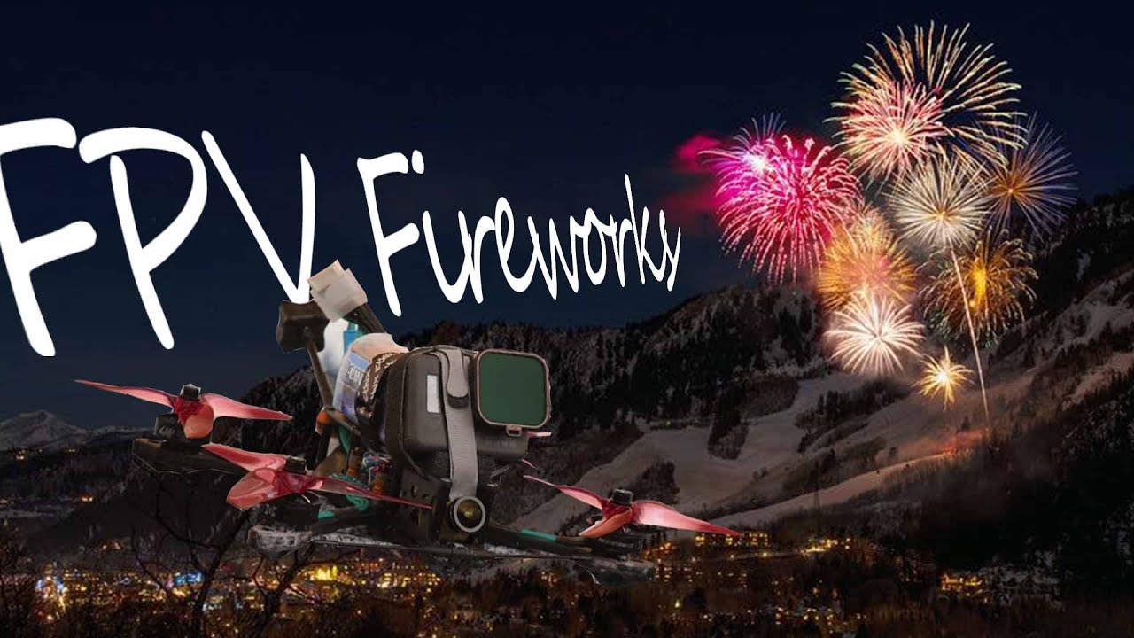 Dancing With Fireworks: FPV Freestyle