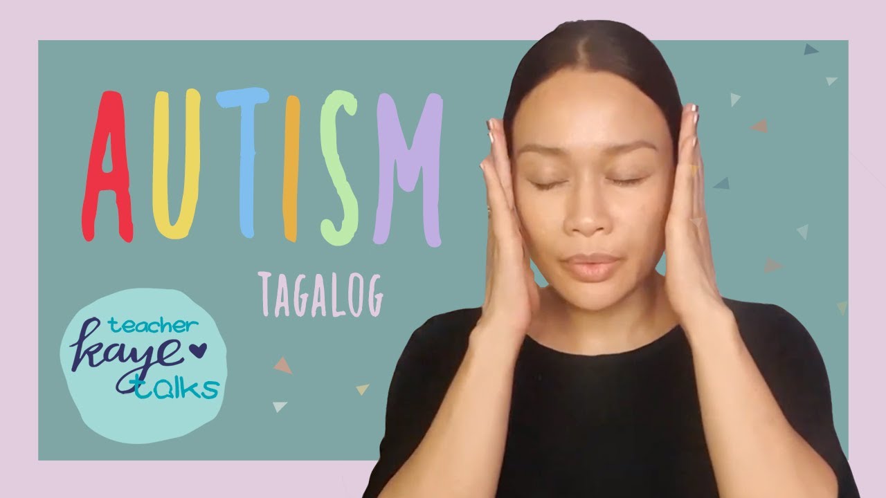 Ep. 77: Ano ang AUTISM? (Tagalog / Taglish) | Teacher Kaye Talks