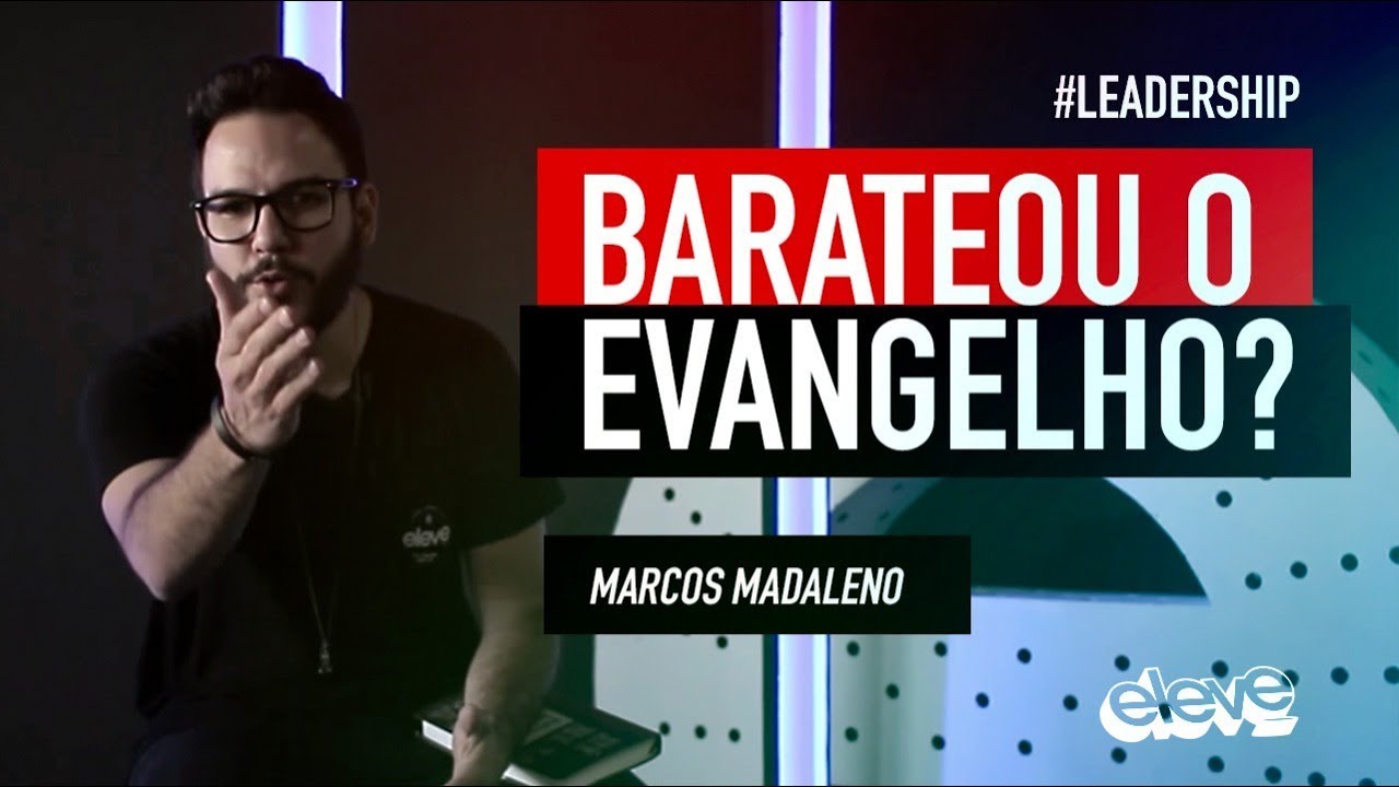 Barateou o Evangelho? - Pregação Contextualizada | #leadership