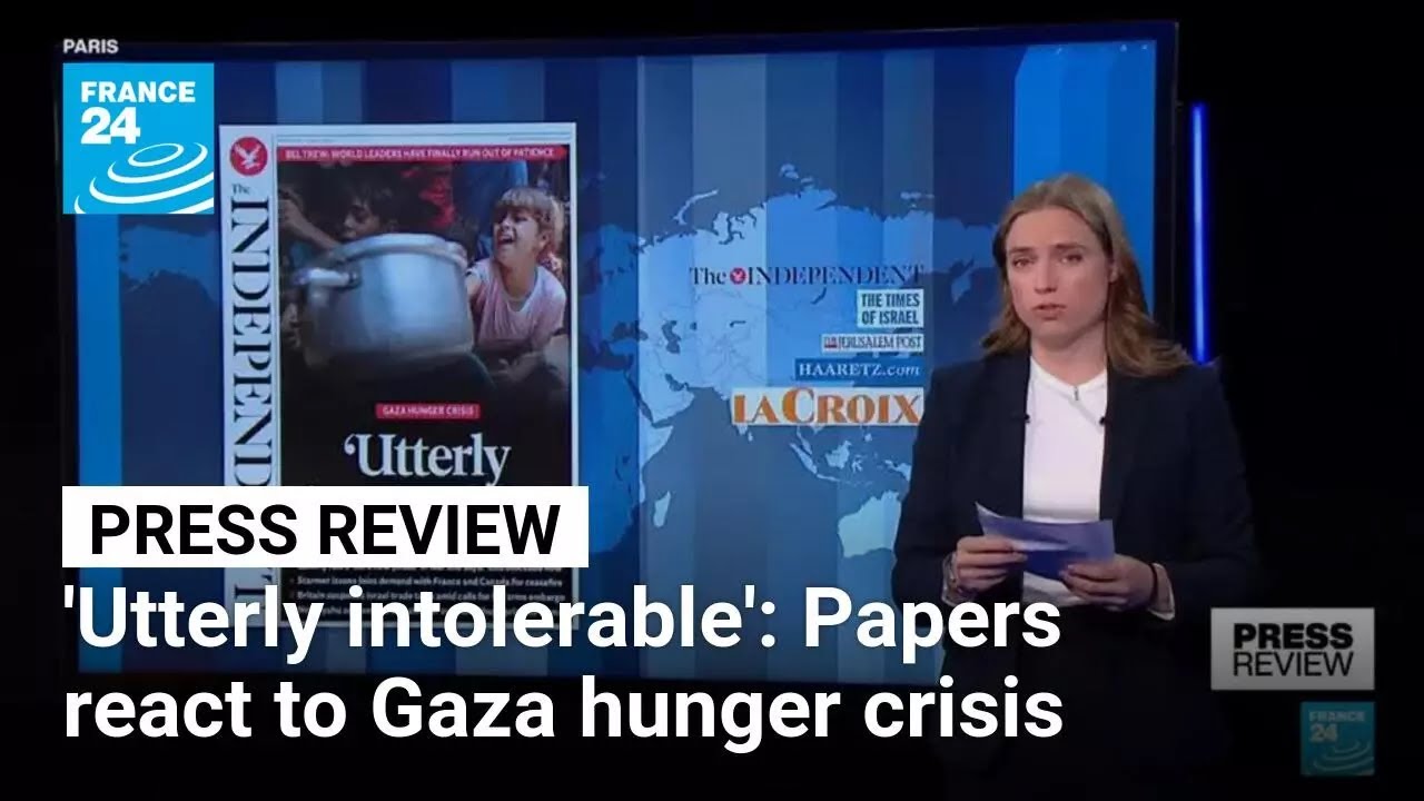'Utterly intolerable' and 'monstrous': Papers react to Gaza hunger crisis • FRANCE 24 English
