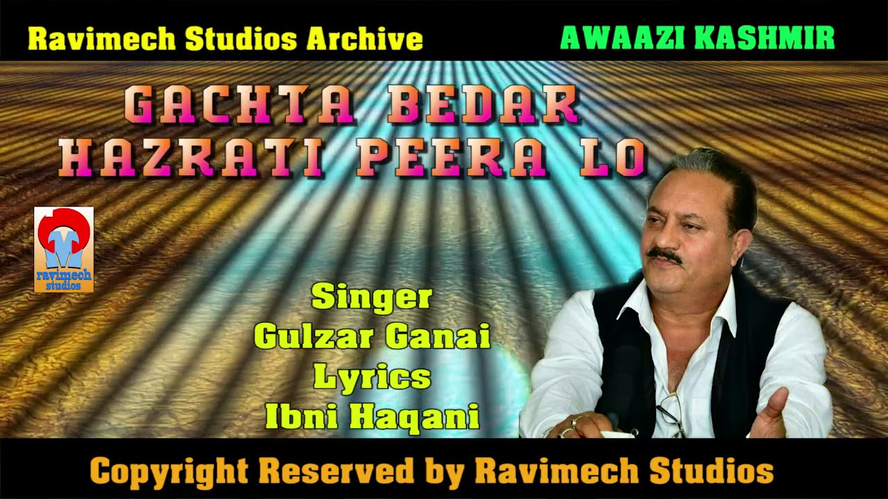 GACHTA BEDAR HAZRATI PEERA LO SINGER GULZAR AHMED GANAI LYRICS IBNI HAQANI FROM RAVIMECH STUDIOS