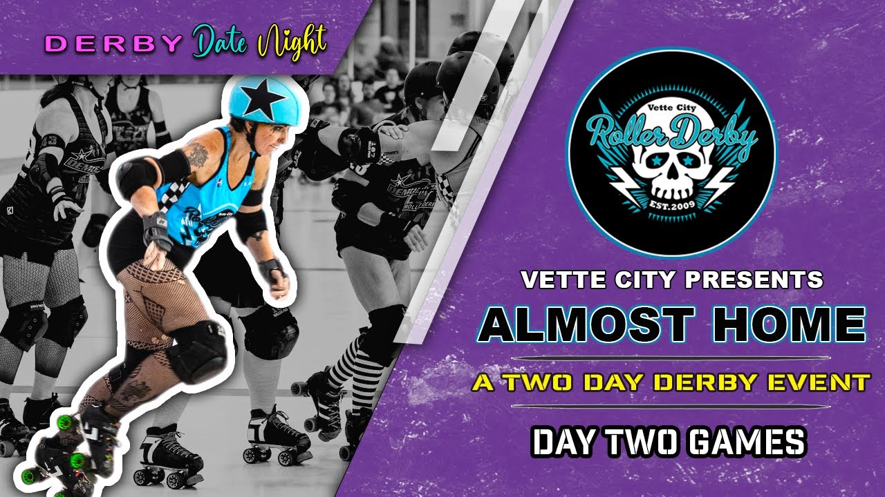 Day Two: Vette Cities Almost Home Roller Derby Event (Live Stream)