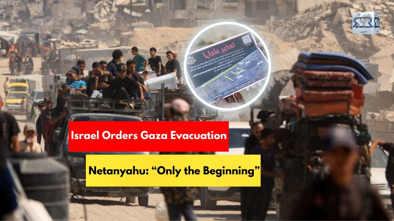 Israel Orders Gaza City Evacuation | The News Radar