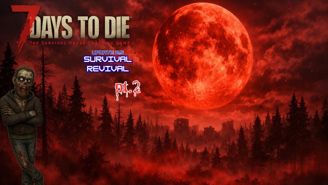 7 Days to Die 2.5 Update With Friends Pt 2 The Blood Moon Comes