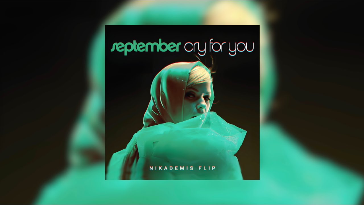 SEPTEMBER - CRY FOR YOU (NIKADEMIS FLIP) [FREE DOWNLOAD]