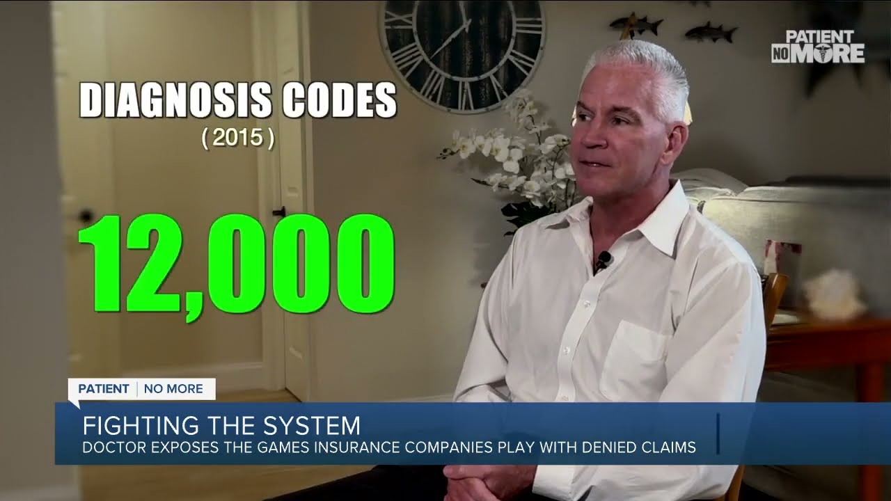 Doctor says health insurance companies play games to deny legitimate claims