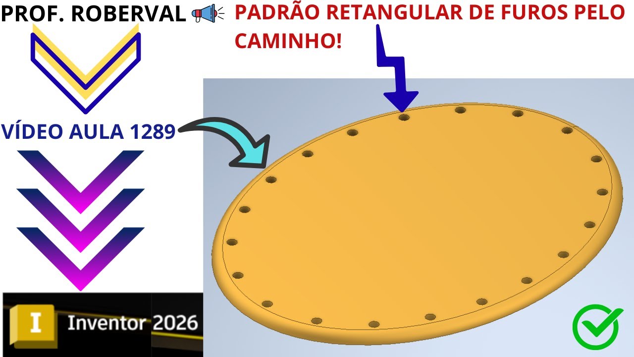 Aula 1289 - Comando Padrão Retangular de Furos Pelo Caminho no Autodesk Inventor 2026