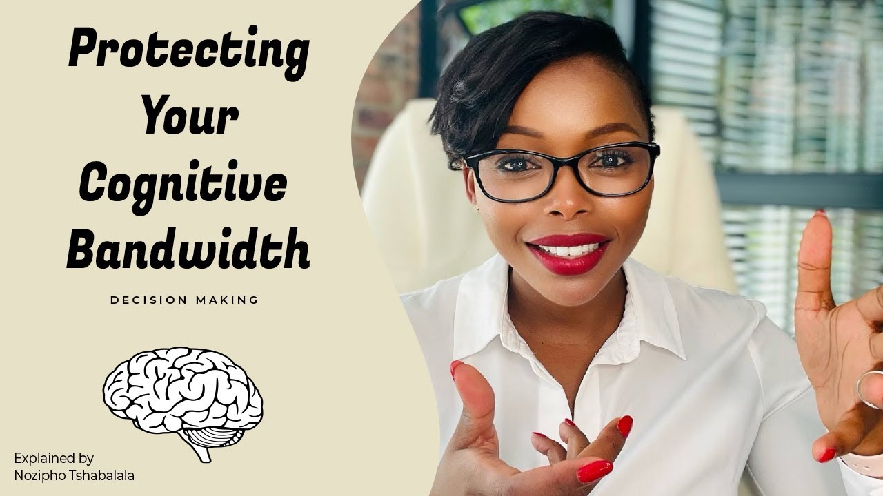 Protecting Your Cognitive Bandwidth (Decision Making)