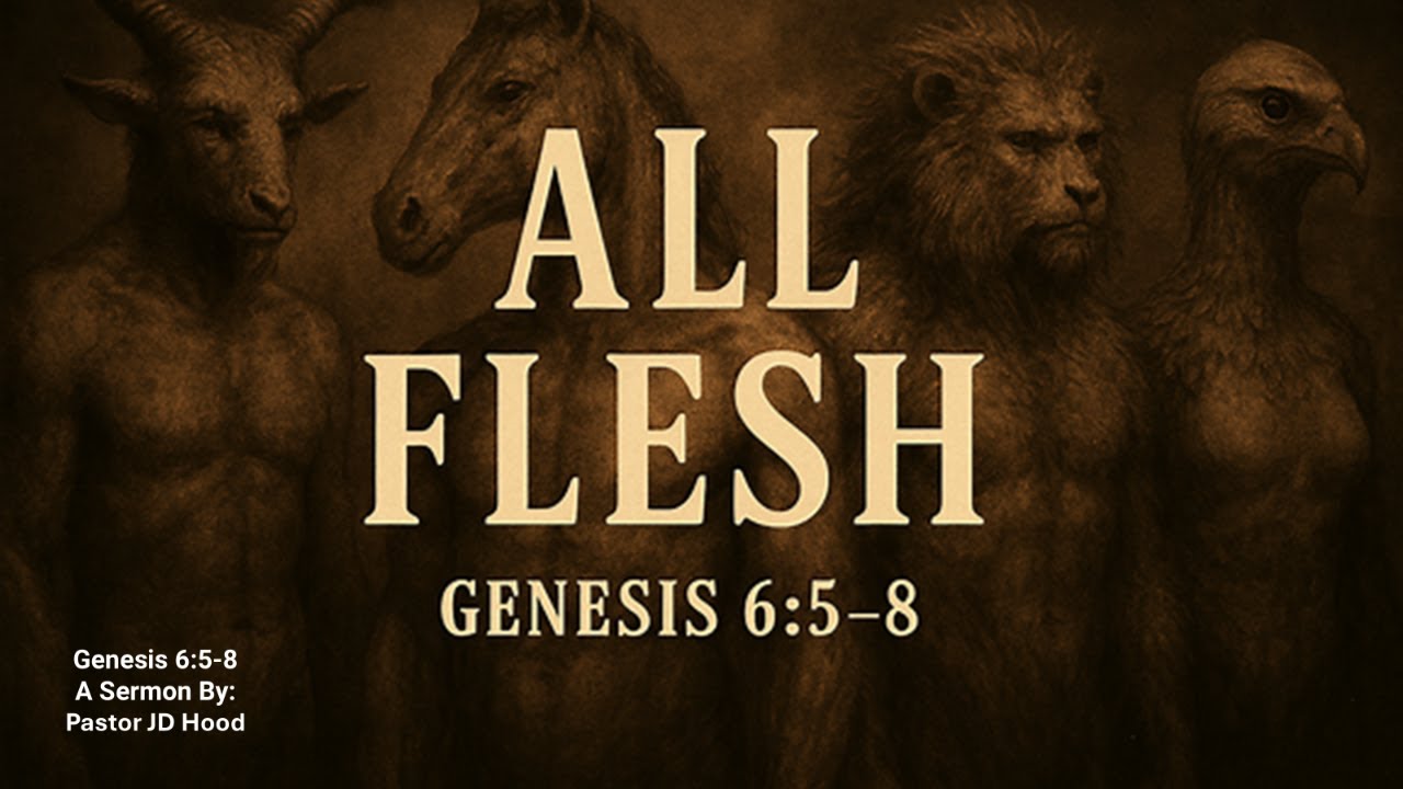 All Flesh - Pastor John Hood