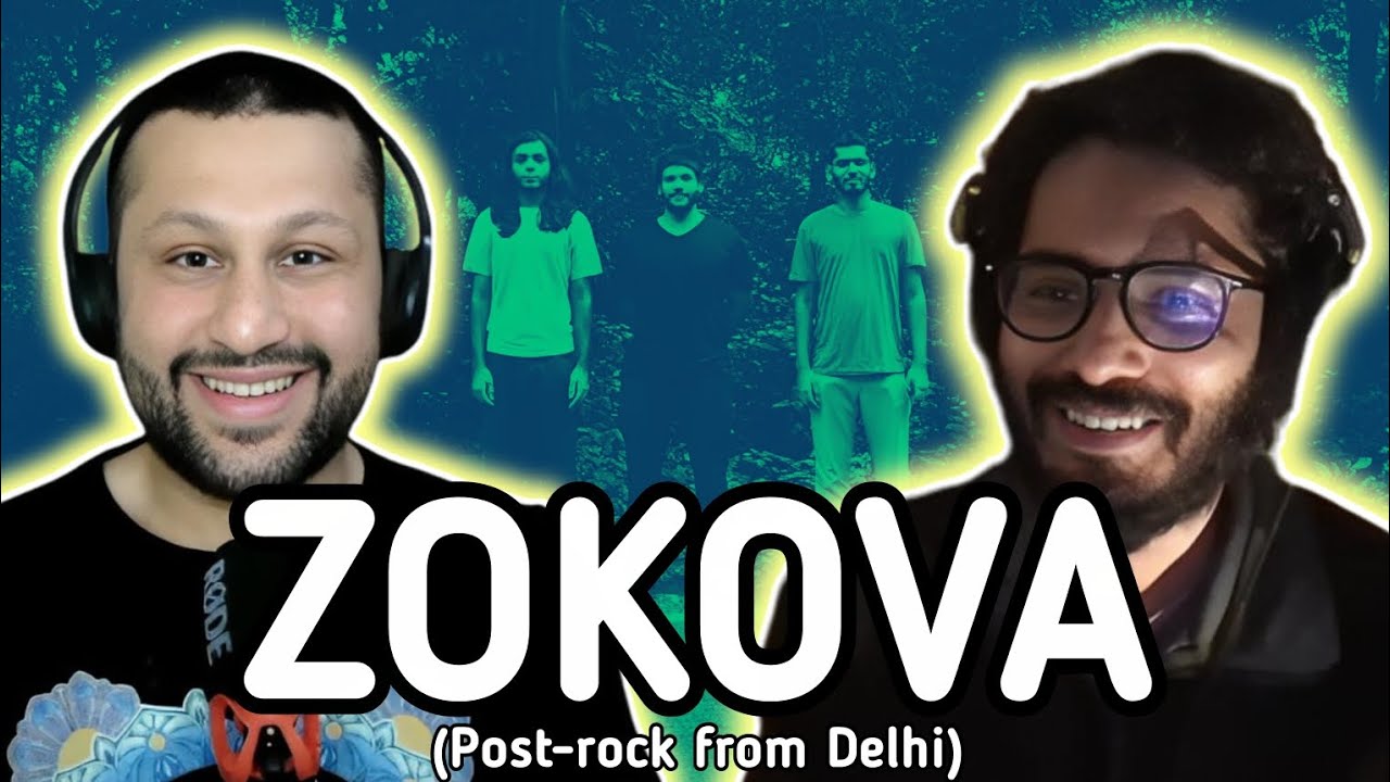 Chatting w/ ZOKOVA (Post-rock band from Delhi, India)