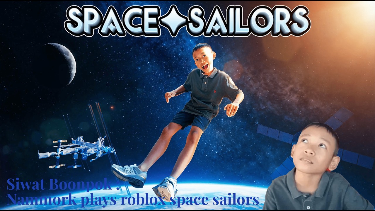 Nammork plays roblox space sailor!