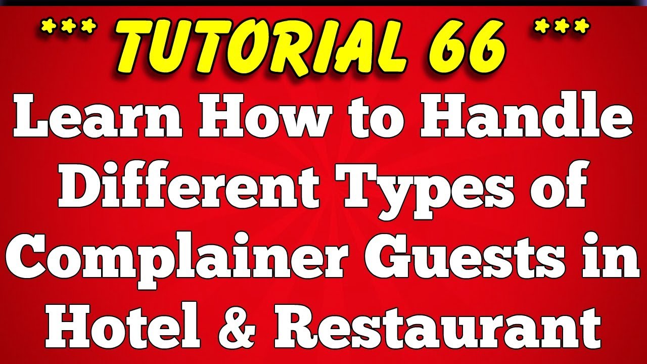 Types of Complainer Guest in Hotel and Restaurant - Hotel Training Tutorial 66