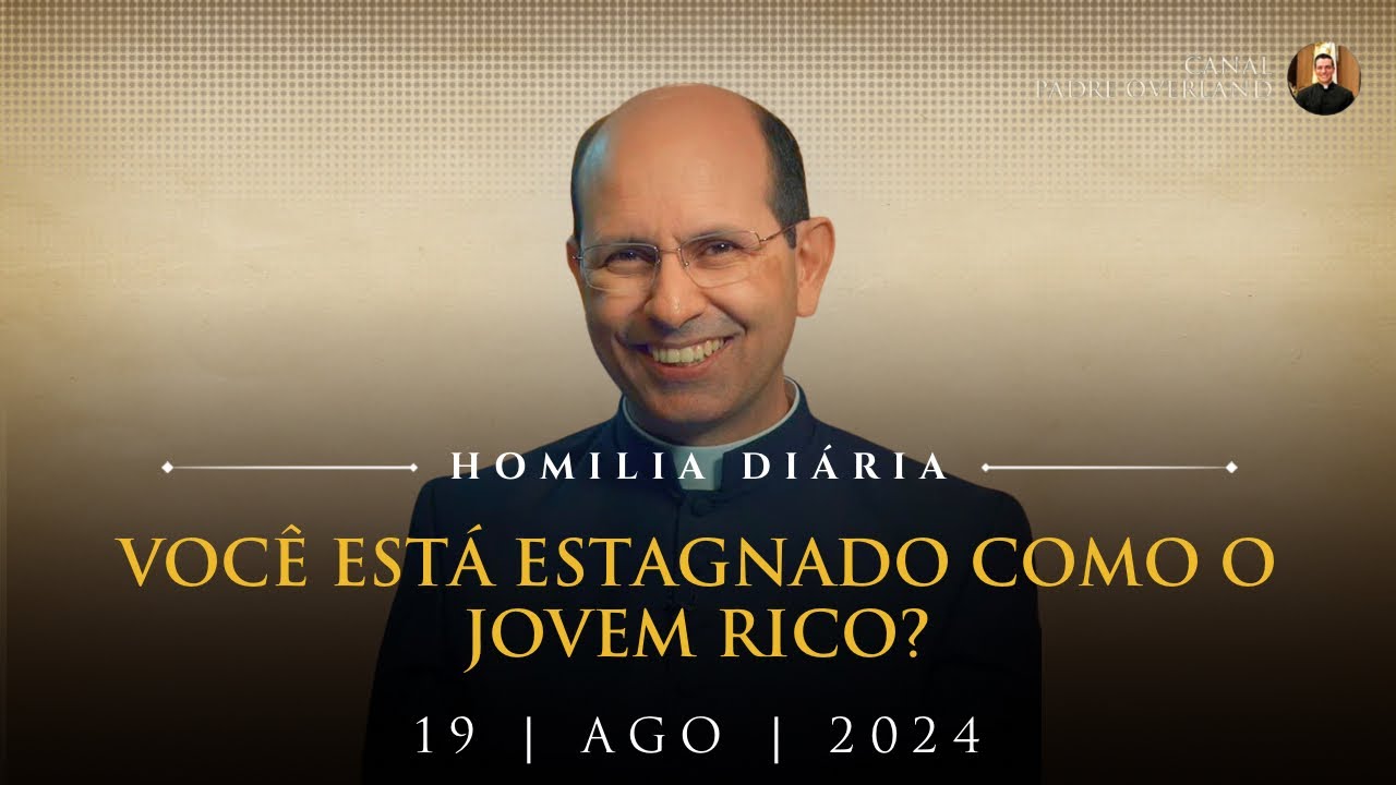 Você está estagnado como o Jovem Rico? (Pe. Paulo Ricardo - Homilia - 19/08/2024)
