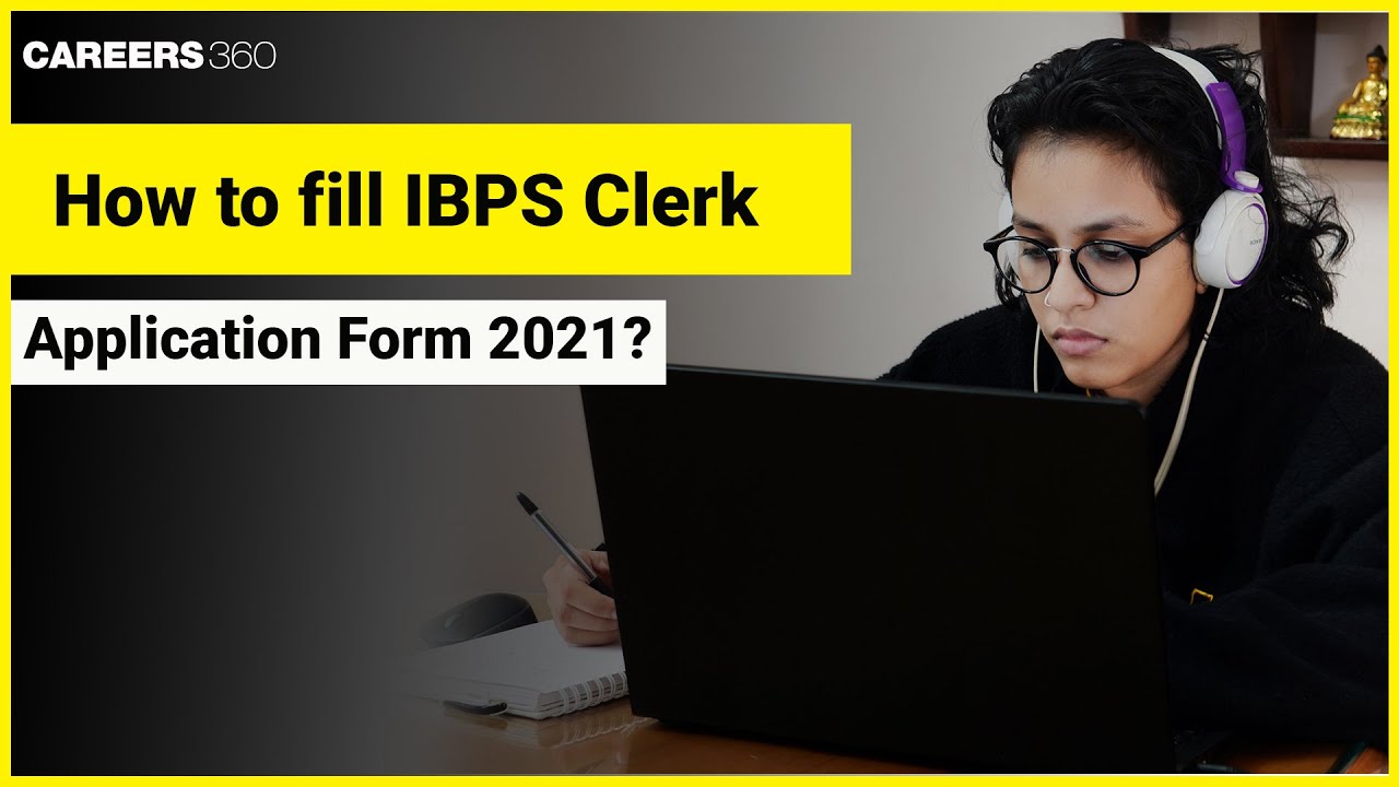 How to fill IBPS Clerk Application Form 2021 | IBPS Clerk Online Registration - Step by Step Guide