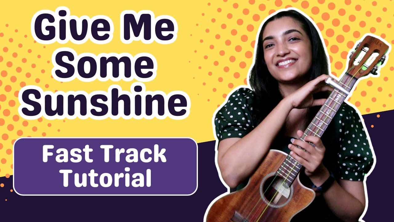 Give Me Some Sunshine Fast Track Tutorial&nbsp;| Sayali Tank