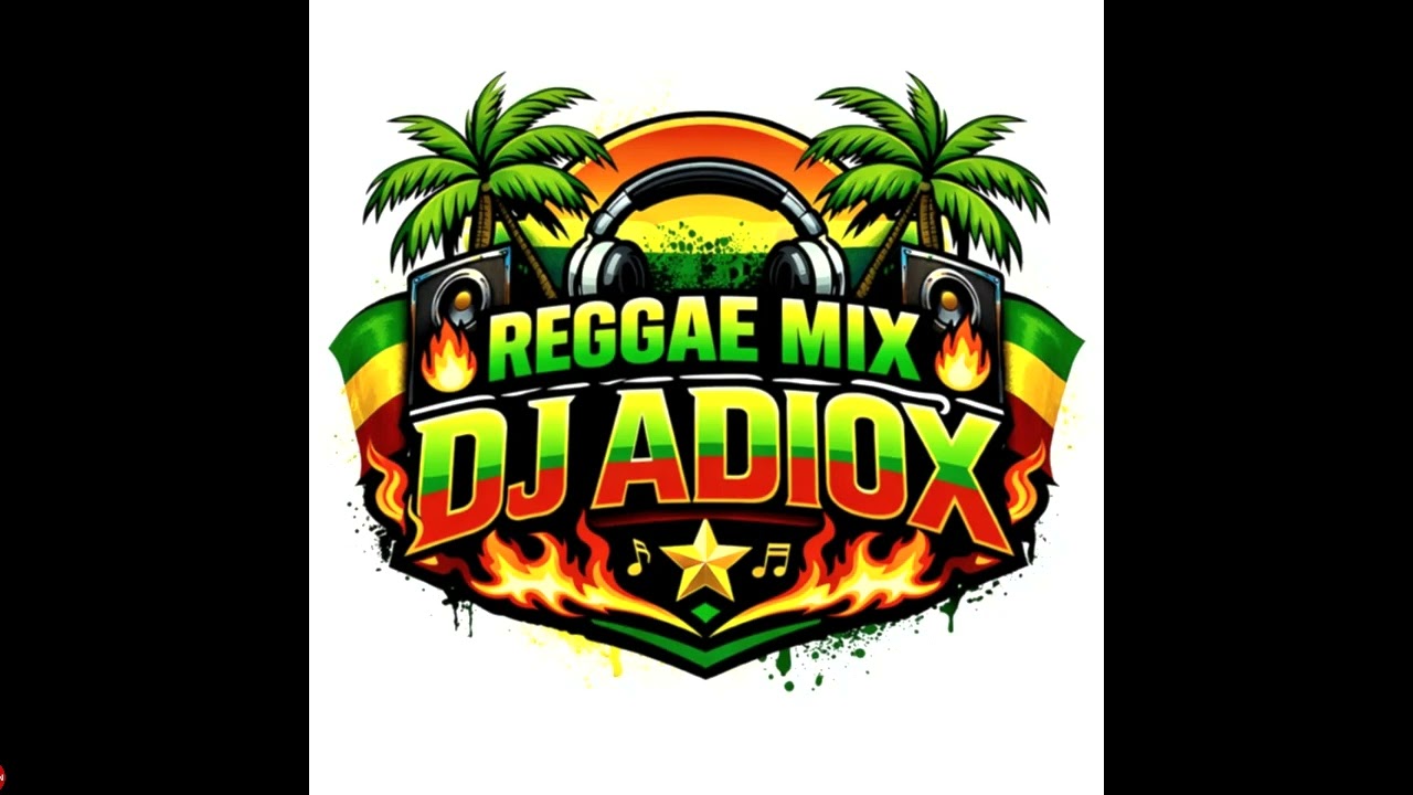 Reggae mix 💥💥💯💯dj adiox 🔥🔥🔥🔥🔥🔥