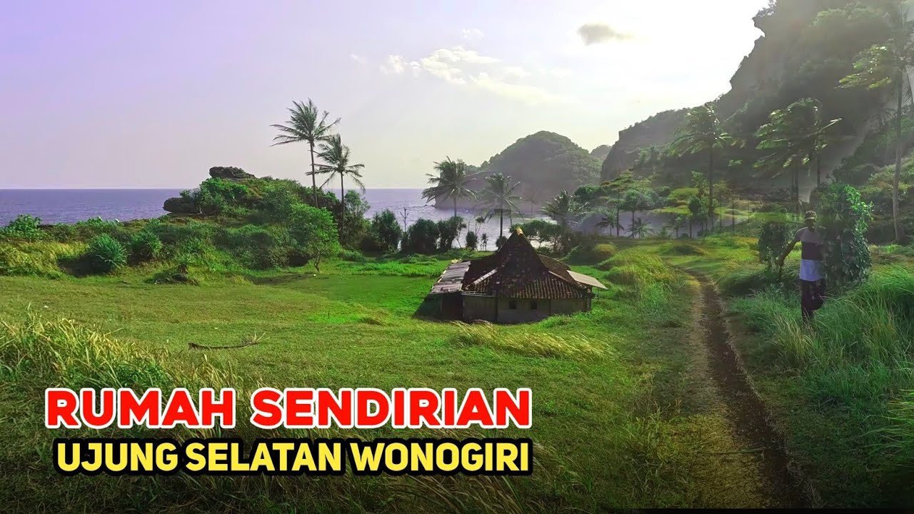 Rumah Sendirian Mepet Laut di Desa Paling Selatan Wonogiri 