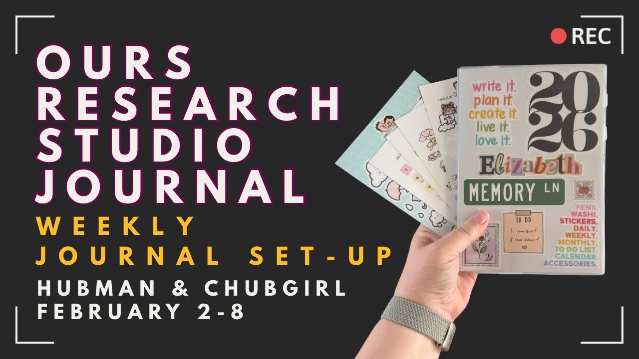 Weekly Journal Set-up Feb 2-8 | OURS Studio Research Journal | Hubman & Chubgirl