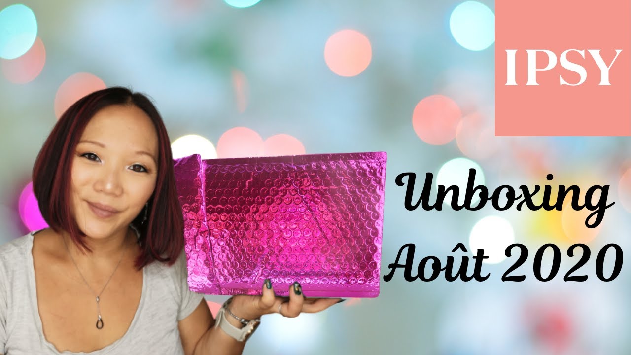 UNBOXING IPSY GLAM BAG PLUS AOÛT 2020