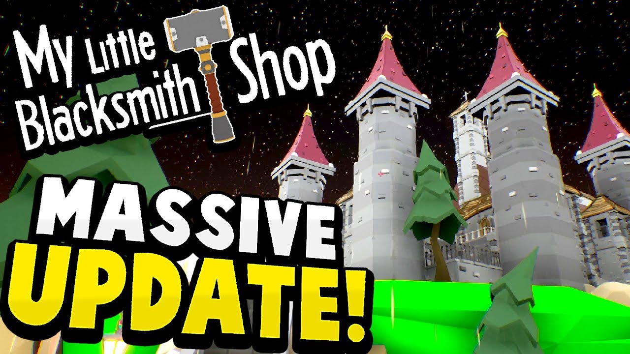 My Little Blacksmith Shop - MASSIVE UPDATE! Brand New Locations - My Little Blacksmith Shop Gameplay