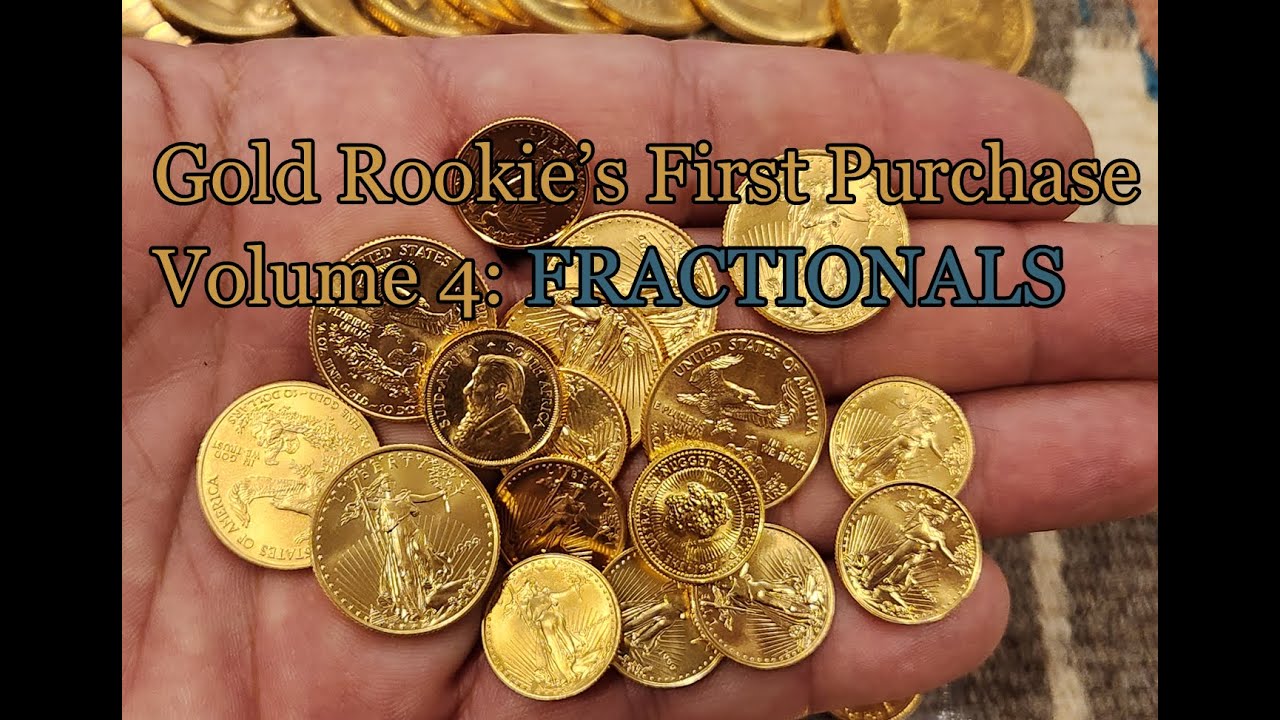 Gold Rookie's First Purchase Volume 4: Fractionals