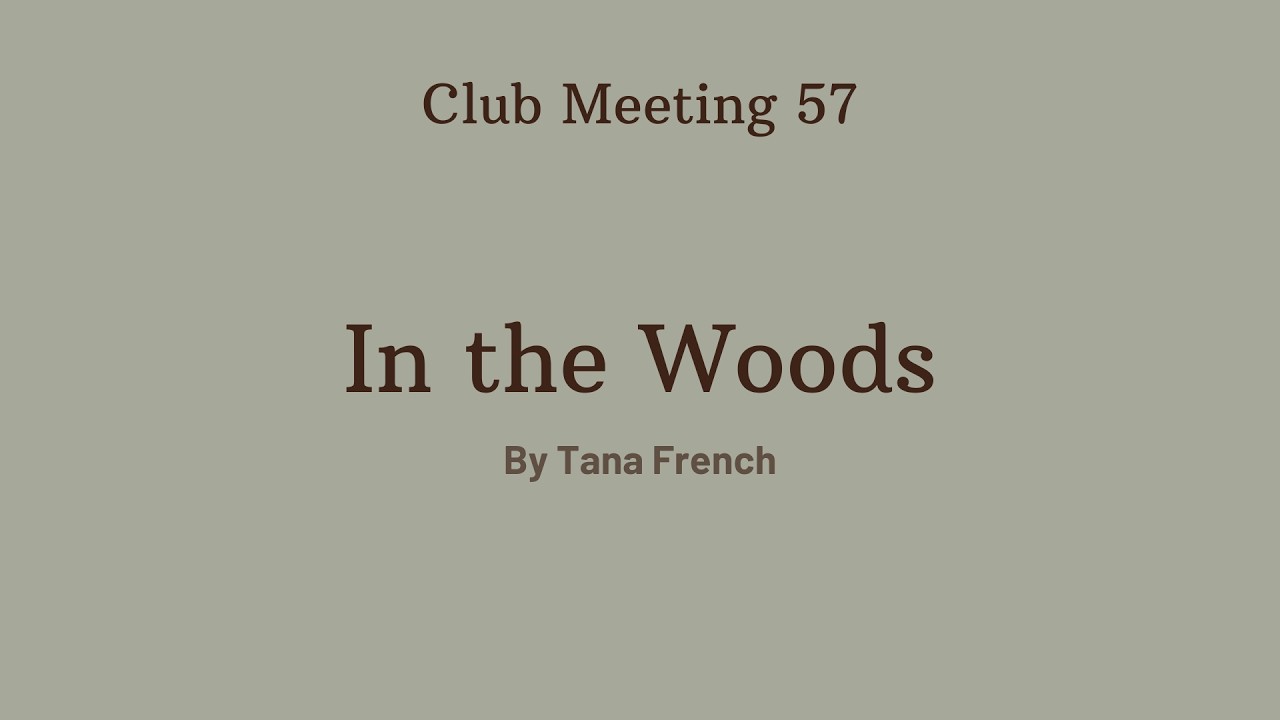 Club Meeting 57 - In the Woods