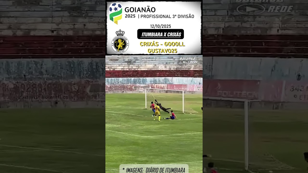 GOL GUSTAVO25 ¹ | ITUMBIARA 1-3 CRIXÁS | GOIANÃO 3ª DIVISÃO | 12/10/2025