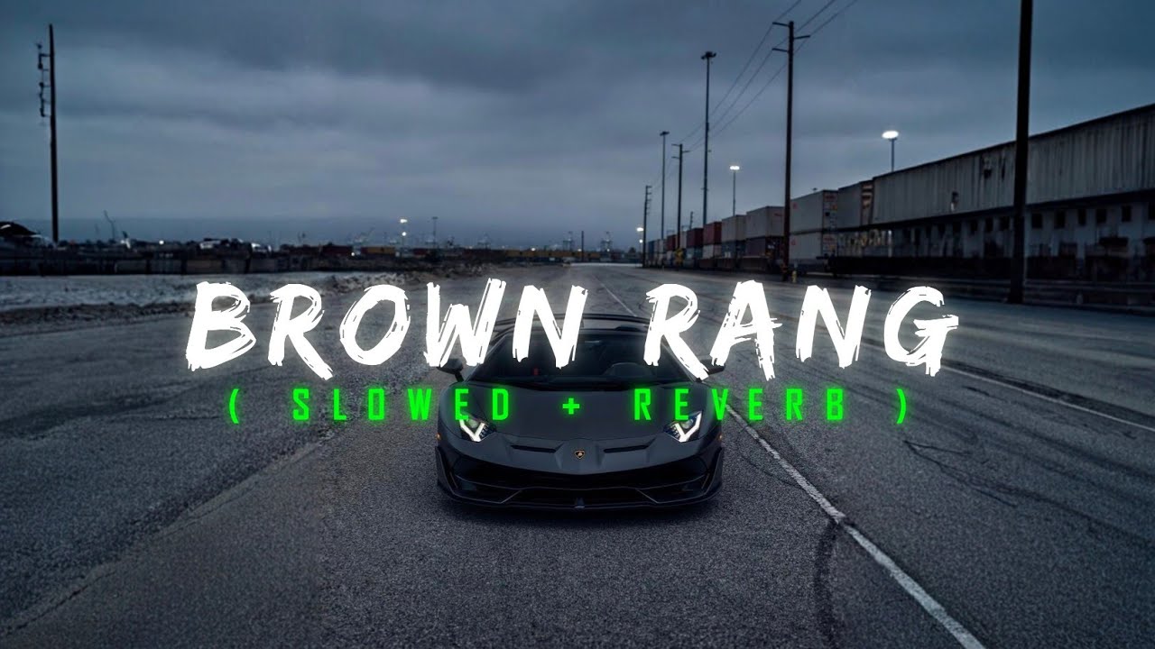 Brown Rang || Yo Yo Honey Singh || Slowed + Reverb | Lufi Song |#slowed #reverb #lufi #song
