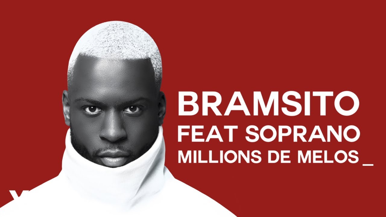 Bramsito - Millions de m&eacute;los ft. Soprano