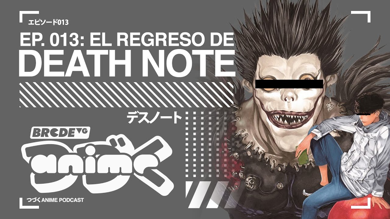 Episodio 13: El regreso de DEATH NOTE - BRCDEvg Anime Podcast