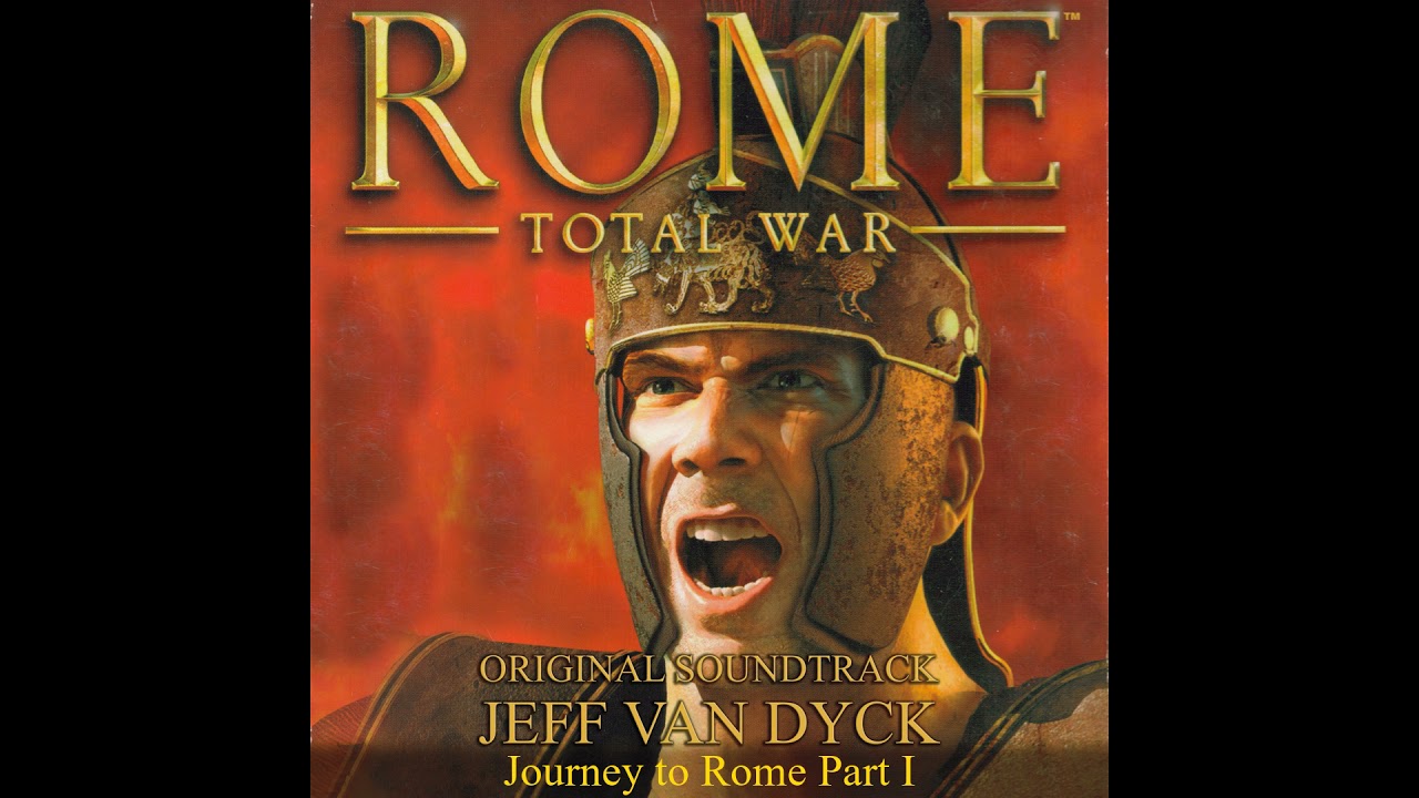 Journey to Rome Part I - Rome Total War Original Soundtrack - Jeff van Dyck