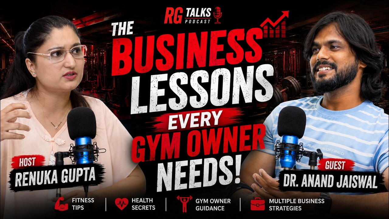 The Business Lessons Every Gym Owner Needs | Ft. Dr. Anand Jaiswal | Renuka Gupta | RG Talks Podcast