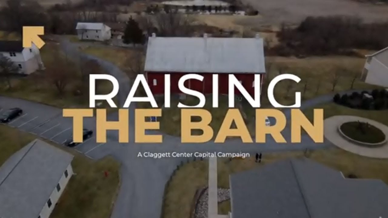 Claggett Center - Raising The Barn Campaign