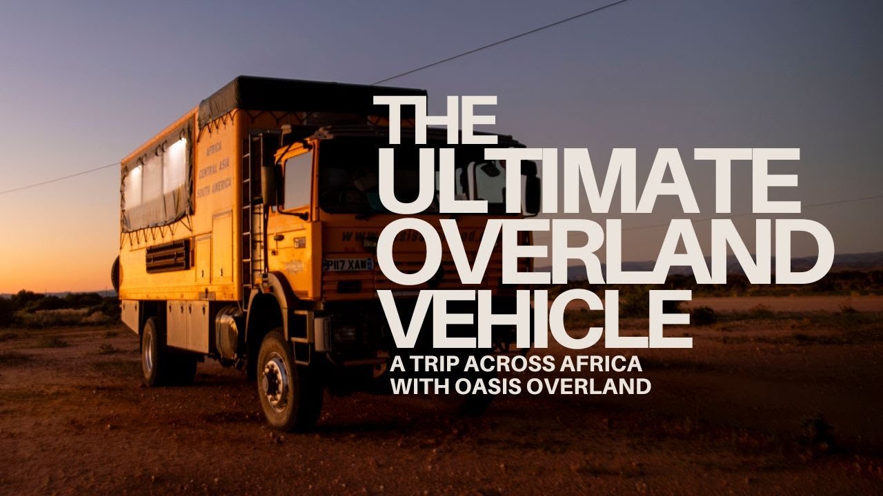 This Truck Took Us Across Africa | Overland Vehicle Tour