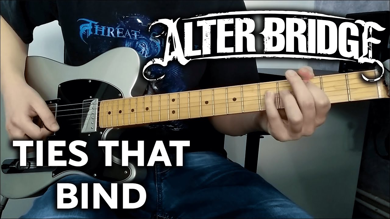 Alter Bridge - Ties That Bind - Guitar Cover