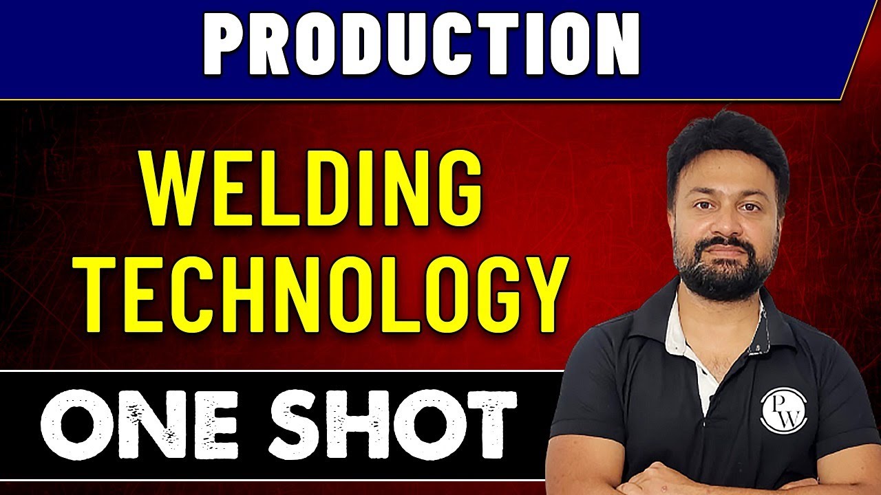 Production | Welding Technology in One Shot | GATE 2023