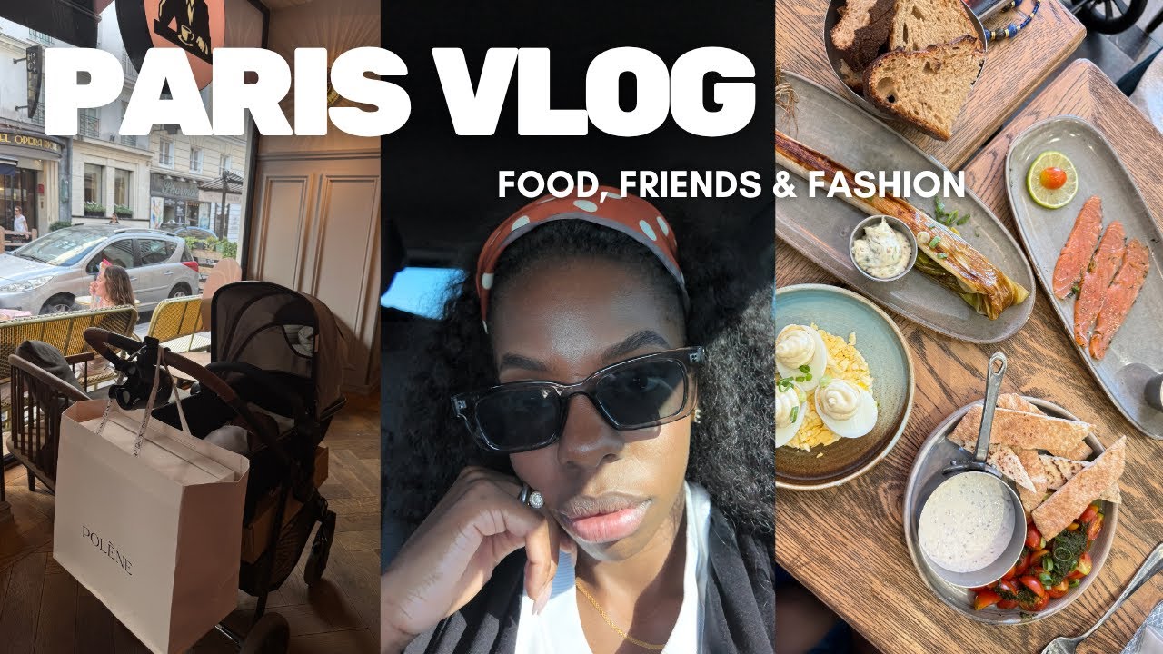 PARIS VLOG  :  FOOD, FRIENDS & FASHION