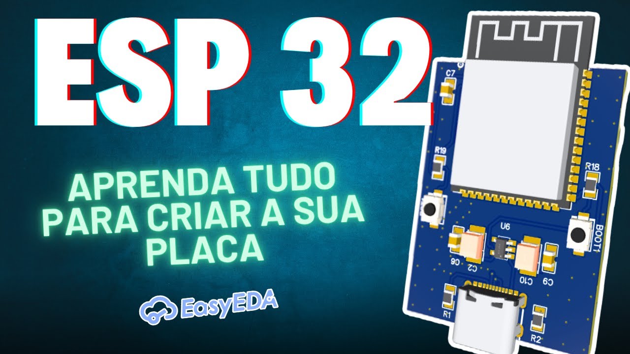 Desenvolva uma Placa ESP32 no EasyEDA HOJE!